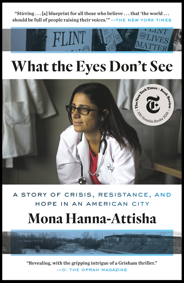  Book cover of What the Eyes Don't See by Mona Hanna-Attisha