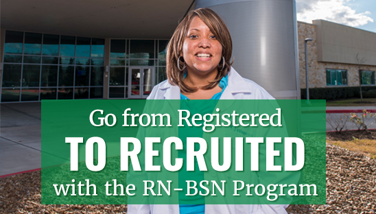 Go from Registered to Recruited with the RN-BSN Program