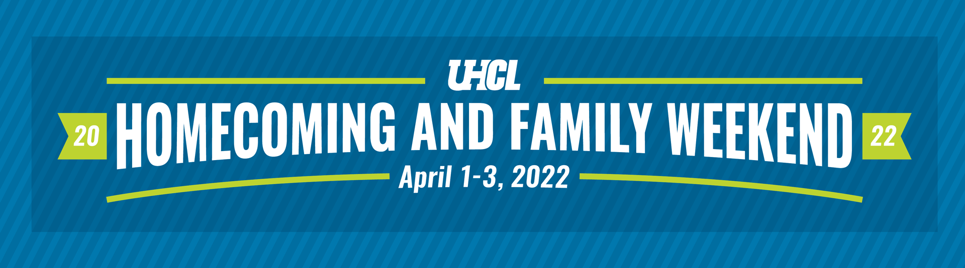 2022 UHCL Homecoming and Family Weekend April 1-3, 2022